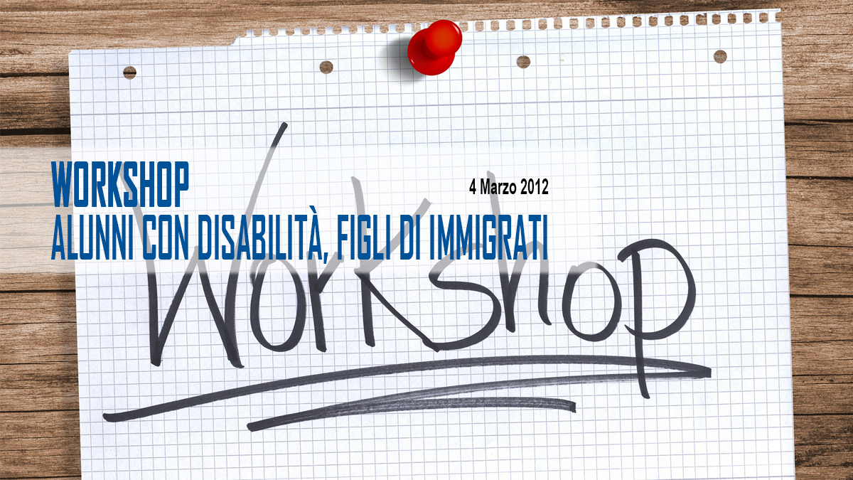 Workshop: Alunni con disabilità, figli di immigrati